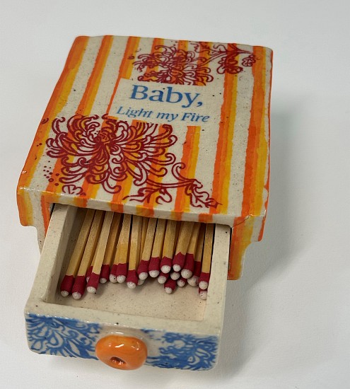 Mary Frances Dondelinger, Matchbox - Baby Light My Fire
ceramic